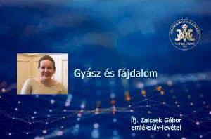 Gyász és fájdalom – Ifj. Zaicsek Gábor – emléksúly-levétel